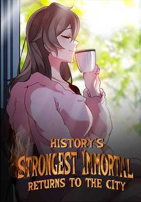 History’s Strongest Immortal Returns To The City Manga