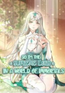 So I’m the Supreme Lord in the World of Immortals Manga