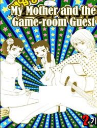 My Mother and the Game-room Guest Manga